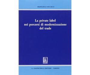 La private label nei percorsi di modernizzazione del trade