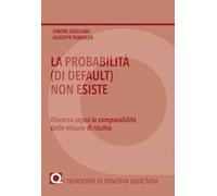 La probabilità (di default) non esiste. Discorso sopra la comparabilità delle misure di rischio