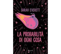 Libri Everett Sarah - La Probabilita Di Ogni Cosa