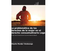 La problemática de los derechos de la mujer en el derecho consuetudinario Lega: El caso de la herencia en la comunidad de Basile