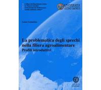 La problematica degli sprechi nella filiera agroalimentare. Profili introduttivi