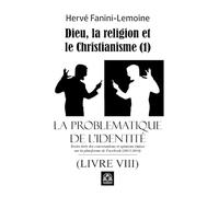 La Problématique de l’Identité - 8: Dieu et la religion (1)