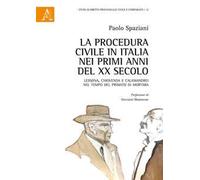 La procedura civile in Italia nei primi anni del XX secolo. Lessona, Chiovenda e Calamandrei nel tempo del primato di Mortara