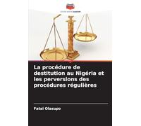 La procédure de destitution au Nigéria et les perversions des procédures régulières