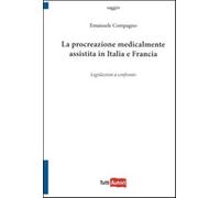 La procreazione medicalmente assistita in Italia e in Francia. Legislazion...