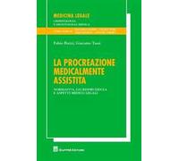 La procreazione medicalmente assistita. Normativa, giurisprudenza, e aspetti medico legali
