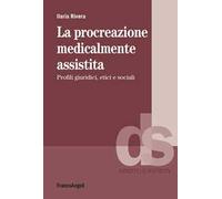 La procreazione medicalmente assistita. Profili giuridici, etici e sociali