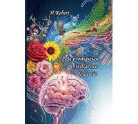 La prodigieuse "Intelligence" de la vie: Ou Comment s'émerveiller