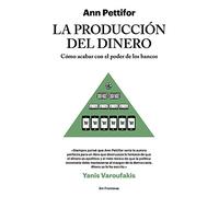 La producción del dinero/ The Production of Money: Cómo Acabar Con El Poder De Los Bancos/ How to Break the Power of Bankers