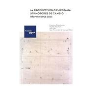La productividad en España. Los motores de cambio: Informe OPCE 2024