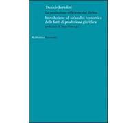 La produzione efficiente del diritto. Introduzione ad un'analisi economica delle fonti di produzione giuridica