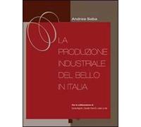 La produzione industriale del bello in Italia