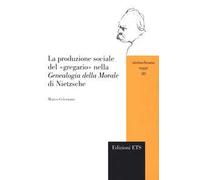 La produzione sociale del «gregario» nella «Genealogia della morale» di Nietzsche