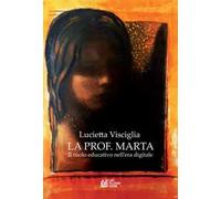 La prof. Marta. Il ruolo educativo nell'era digitale