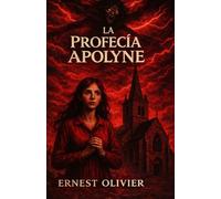 LA PROFECÍA DE APOLYNE: Un pueblo encantado. Una puerta prohibida. Algo… que observa.