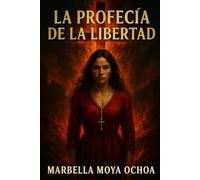LA PROFECÍA DE LA LIBERTAD: 1