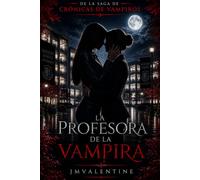La Profesora de la Vampira: Crónicas de Vampiros - Historia Extra