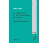 La professio juris en droit international privé suisse: Contexte, fondements et limites de l'élection de la loi successorale