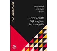 La professionalità degli insegnanti. La ricerca e le pratiche