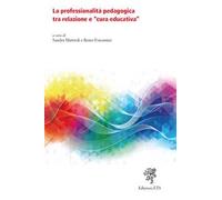 La professionalità pedagogica tra relazione e «cura educativa» - Matteoli ...