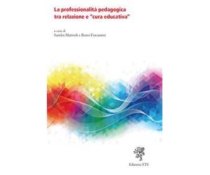 La professionalità pedagogica tra relazione e «cura educativa»