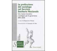 La professione del sociologo nel Servizio Sanitario Nazionale. Una risorsa innovativa e strategica per la governance della salute