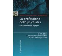 La professione dello psichiatra. Etica, sensibilità, ingegno