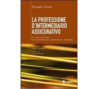 La professione di intermediario assicurativo. Il consulente assicurativo. La protezione delle micro e piccole imprese e della famiglia