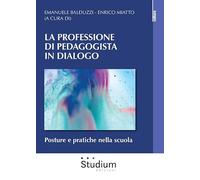 La professione di pedagogista in dialogo. Posture e pratiche nella scuola
