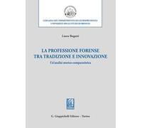 La professione forense tra tradizione e innovazione. Un'analisi storico-comparatistica