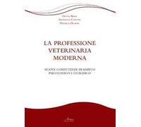 La professione veterinaria moderna. Nuove competenze in ambito psicologico e giuridico