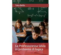 La Professoressa Silvia in problema di logica