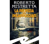 La profezia degli incappucciati. Un nuovo caso per il maresciallo Bonanno