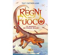 La profezia dei cinque draghi. I regni del fuoco. Vol. 1