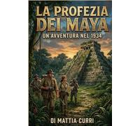 La profezia dei Maya: Un'avventura nel 1934