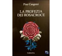 LA PROFEZIA DEI ROSACROCE