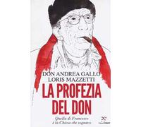 La profezia del don. Quella di Francesco è la Chiesa che sognavo