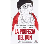 La profezia del don. Quella di Francesco è la Chiesa che sognavo
