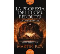 La profezia del libro perduto. Prophetiae saga