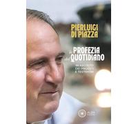 Libri Di Piazza Vito - La Profezia Del Quotidiano. In Ascolto Dei Profeti E Test