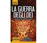 La profezia del serpente piumato. La guerra degli dei