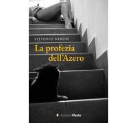 La profezia dell'azero - Sandri Vittorio