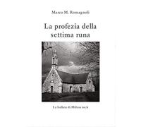 9788892627888 La profezia della settima runa - Marco M. Romagnoli