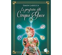 Libri Larocca Simon - La Profezia Delle Cinque Gocce