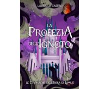 La profezia dell'Ignoto: Le Cronache dell'Isola di Lumus