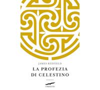 LA PROFEZIA DI CELESTINO - REDFIELD JAMES - Corbaccio