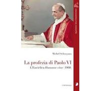 La profezia di Paolo VI. L'Enciclica Humanae Vitae (1968)