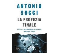 La profezia finale – Lettera a Papa Francesco sulla Chiesa in tempo di guerra – Rizzoli Cucine