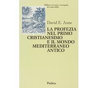 La profezia nel primo cristianesimo e il mondo mediterraneo antico