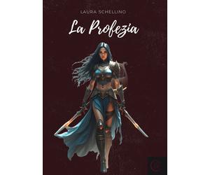 La profezia - Schellino Laura